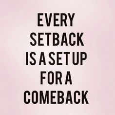 a black and white poster with the words every setback is setup up for a comeback