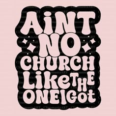 a black and white sign that says, anti no church like the onegot