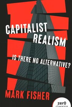 a book cover with the words capitalism realism is there no alternative?