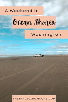 A Weekend in Ocean Shores Washington Central America Travel