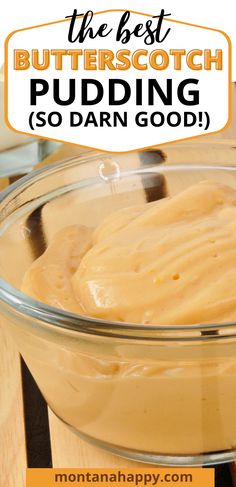 homemade butterscotch pudding in a glass bowl with text overlay that reads homemade butterscotch pudding