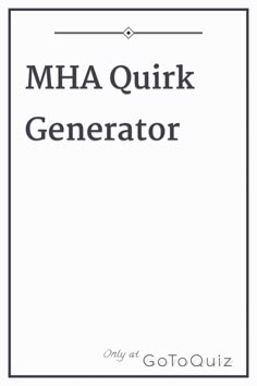 the front cover of a book with text that reads, mha quirk generator