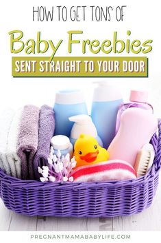 a basket filled with baby items and the words how to get tons of baby freebies sent straight to your door