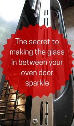 the secret to making the glass in between your oven door sparkle