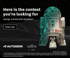 an advertisement for the autodesk website, featuring a star wars droid and text that reads here is the contest you're looking for