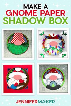 four paper plates with christmas decorations on them and the words make a gnome paper shadow box