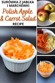 several pictures of different types of food in small bowls with text overlay that reads, surwoka z jabika polish apple and carrot salad recipe