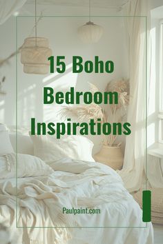 a bedroom with white linens and green text overlay that reads, 15 boho bedroom inspirations