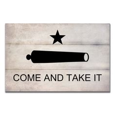 a black and white sign that says come and take it with a star on top