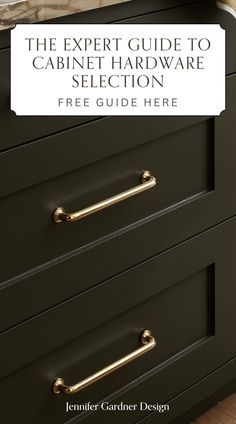 the expert guide to cabinet hardware selection free guide here by jennifer garber design for cabinets and drawers