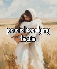 a girl hugging her friend in the middle of a field with words jesus is literally my best