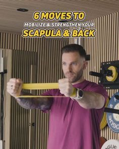 a man is holding a yellow bar in front of his face with the words 6 moves to moblize and strength your scapula & back