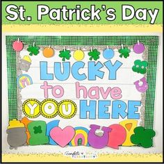 a st patrick's day sign with the words lucky to have you here