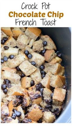 crock pot chocolate chip french toast in a bowl with text overlay that reads crock pot chocolate chip french toast