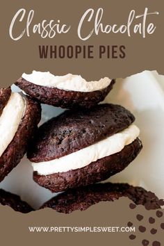 chocolate whoopie pies stacked on top of each other with the words classic chocolate whoopie pies