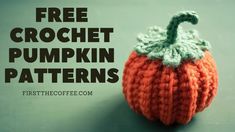 a crocheted pumpkin sitting on top of a table next to the words free crochet pumpkin patterns