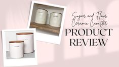 two white jars sitting next to each other on top of a shelf with the words sugar and flour product review