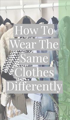 How To Wear The Same Clothes Differently, Creating Outfits With Your Own Clothes, Create Outfits With Your Own Clothes, Different Ways To Style A Dress, Same Outfit Different Ways, How To Create Outfits From My Closet, Improve Style Outfits Tips, How To Make Outfits From Your Closet, Styling Clothes Tips