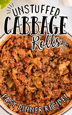 the cover of an easy dinner recipe with cabbage rolls in it and text that reads, unstufffed cabbage rolls