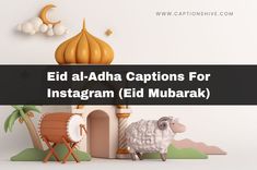 the eid al - adha captions for instagram eld mubarak