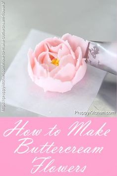 a pink flower sitting on top of a piece of paper with the words how to make buttercream flowers