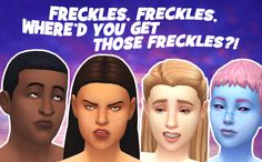 three different avatars with the words freckles, freckles, where'd you get those freckles?