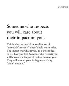 an advertisement with the words someone who respect you will care about their impact on you