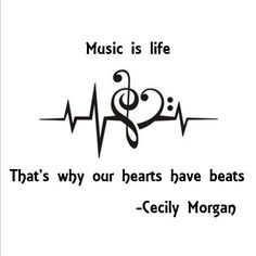 music is life that's why our hearts have beats