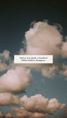 the sky is filled with clouds and there is a quote above it that says, and you speak, a hundred billion fals