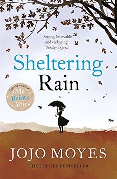 the book cover for sheltering rain by jojo moyes, with an image of a woman holding an umbrella