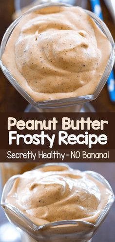 peanut butter frosty recipe in a glass bowl