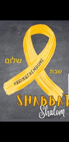 a yellow ribbon with the words shabat shaom written in hebrew and english on it