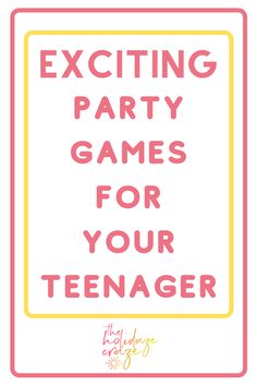 a sign that says exciting party games for your teenager