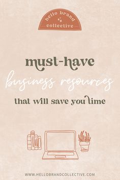 a poster with the words must have business resources that will save you time