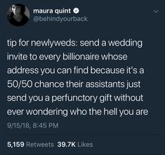 a tweet with the caption'tip for newlyweds send a wedding party to every billionaire whose address you can find because it '