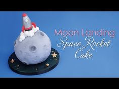 the moon landing space rocket cake is ready to be eaten