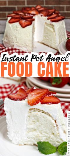 a piece of cake with strawberries on top and the words instant pot angel food cake