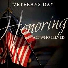 an american flag with the words honoring all who served in this veterans day message on it