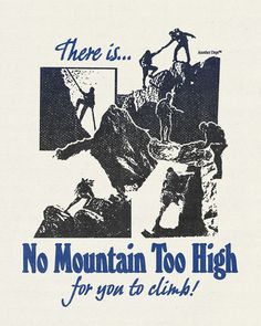 there is no mountain to high for you to climb poster with man climbing uphill