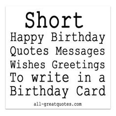 a birthday card with the words short happy birthday quotes messages wishes to write in a birthday card