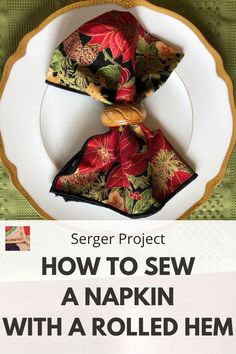 a plate with a napkin on top of it and the title how to sew a napkin with a rolled hem