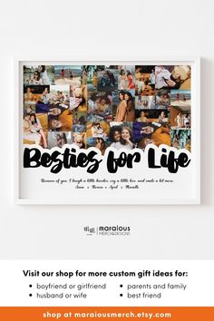 a poster with the words besties for life in black and white, surrounded by photos