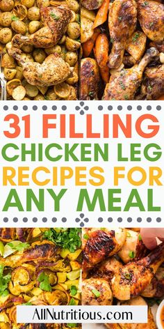 grilled chicken and vegetables with text overlay reading 31 filling chicken leg recipes for any meal