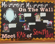 a bulletin board with pictures on it that says mirror mirror on the wall meet - up south hall