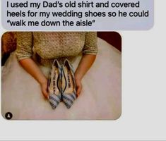 a woman sitting on top of a bed holding two pairs of shoes with the caption, i used my dad's old shirt and covered heels for my wedding shoes so he could walk me down the aisle