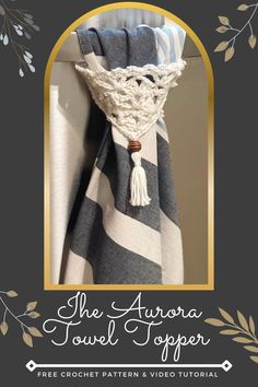 the aurora towel topper is shown with an image of it's tassel