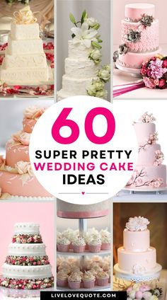 a collage of wedding cakes with the words 50 super pretty wedding cake ideas