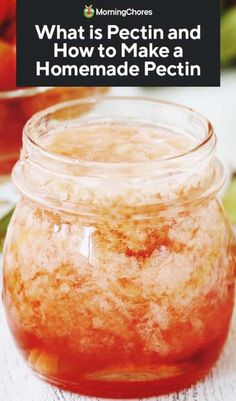 what is pectin and how to make a homemade pectin in a jar