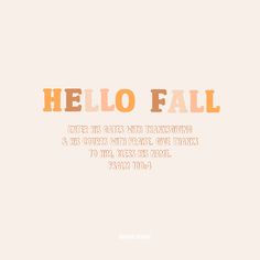 the words hello fall written in orange and pink on a white background with an orange border