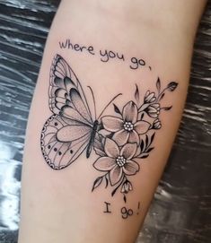 a butterfly with flowers on it and the words where you go